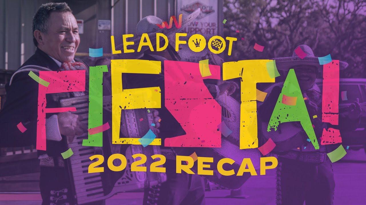 ¡¡¡Lead Foot Fiesta 2022 Recap!!!