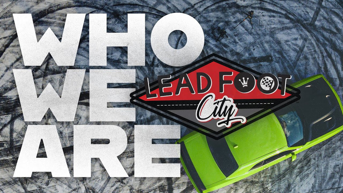 Lead Foot City Who We Are