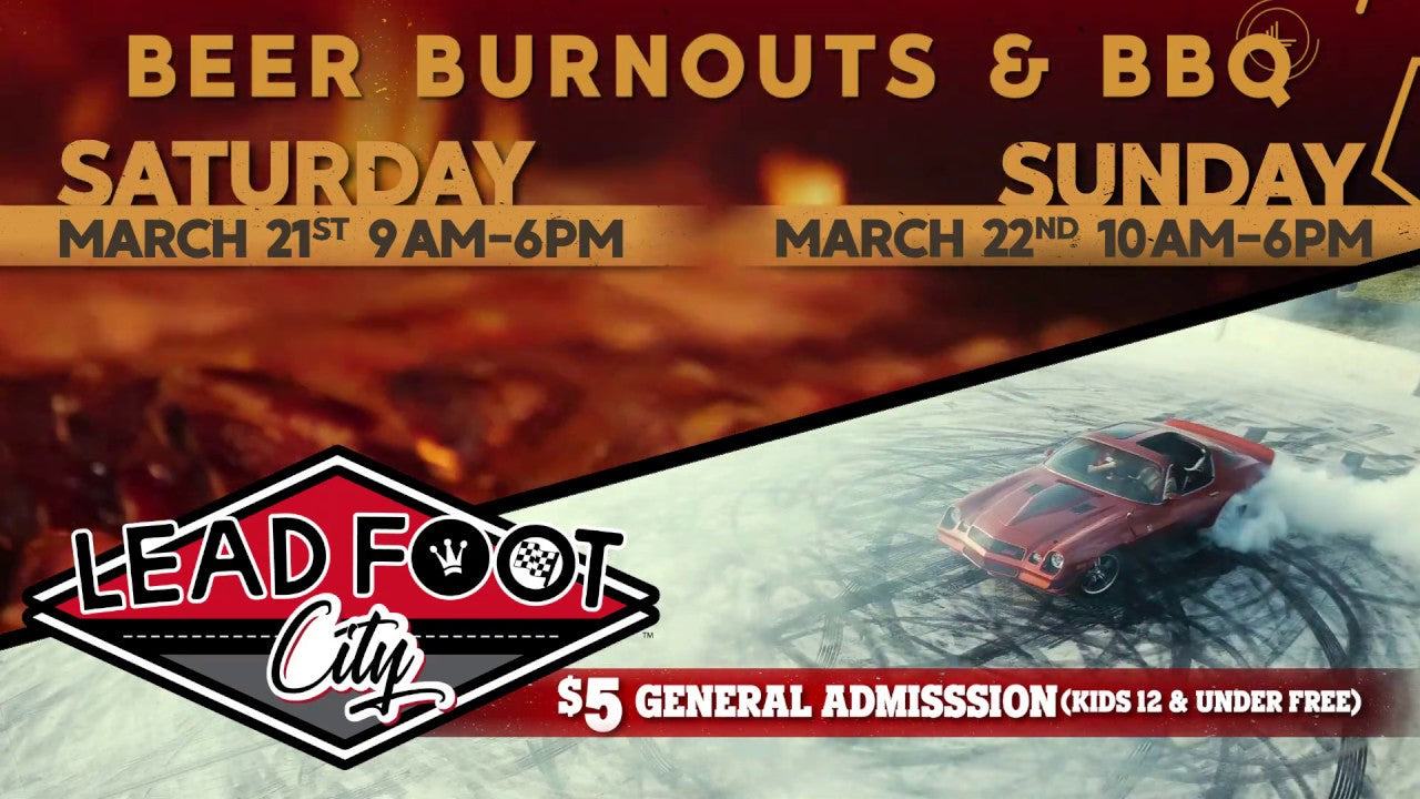 Beer Burnouts & BBQ at Lead Foot City March 21st & 22nd