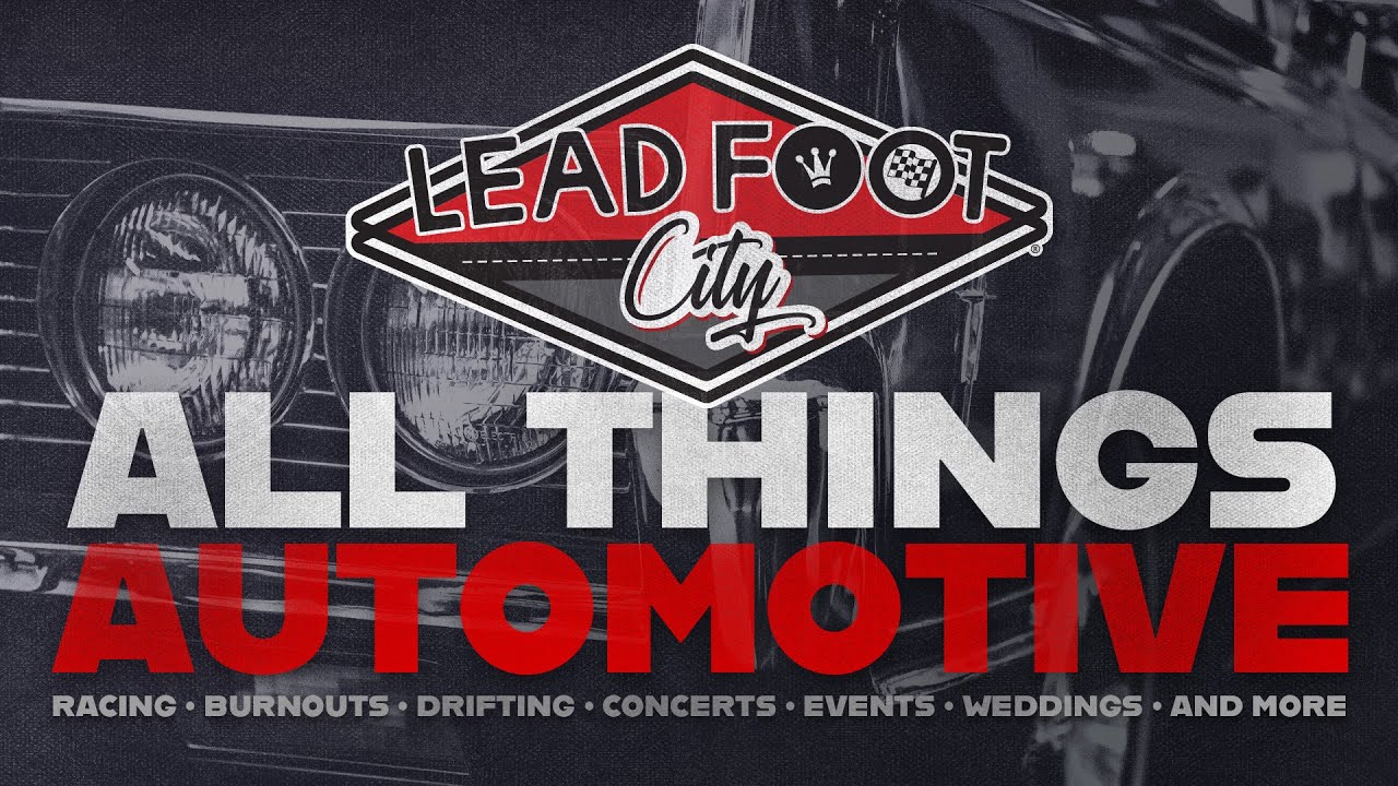 Lead Foot City - The Place For All Things Automotive and So Much More