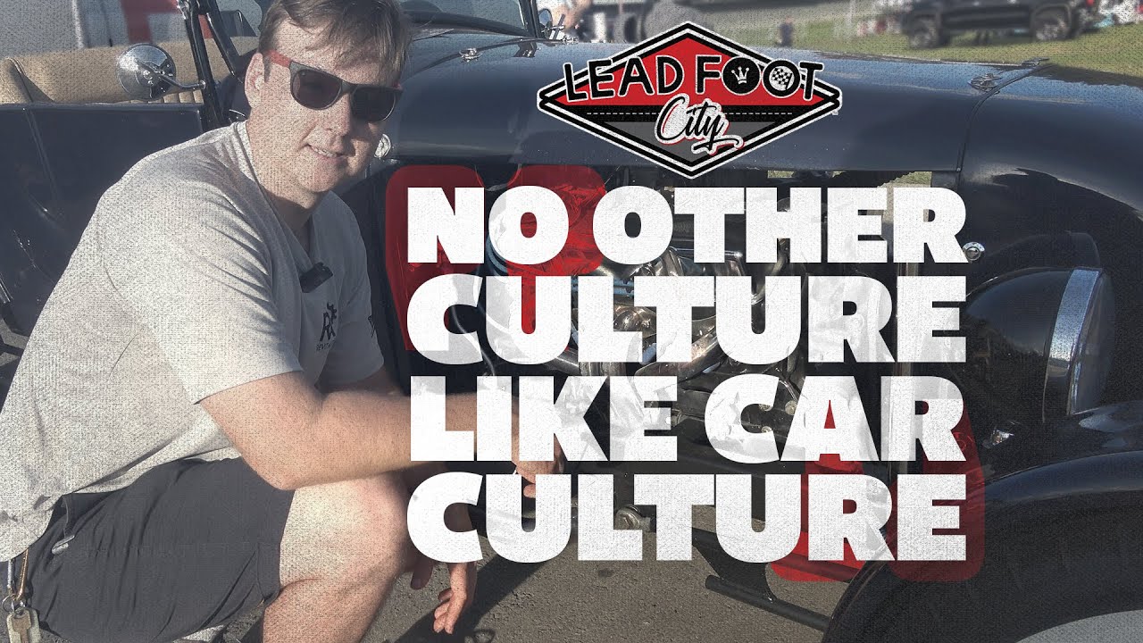 Lead Foot City - There's No Other Culture Like The Car Culture