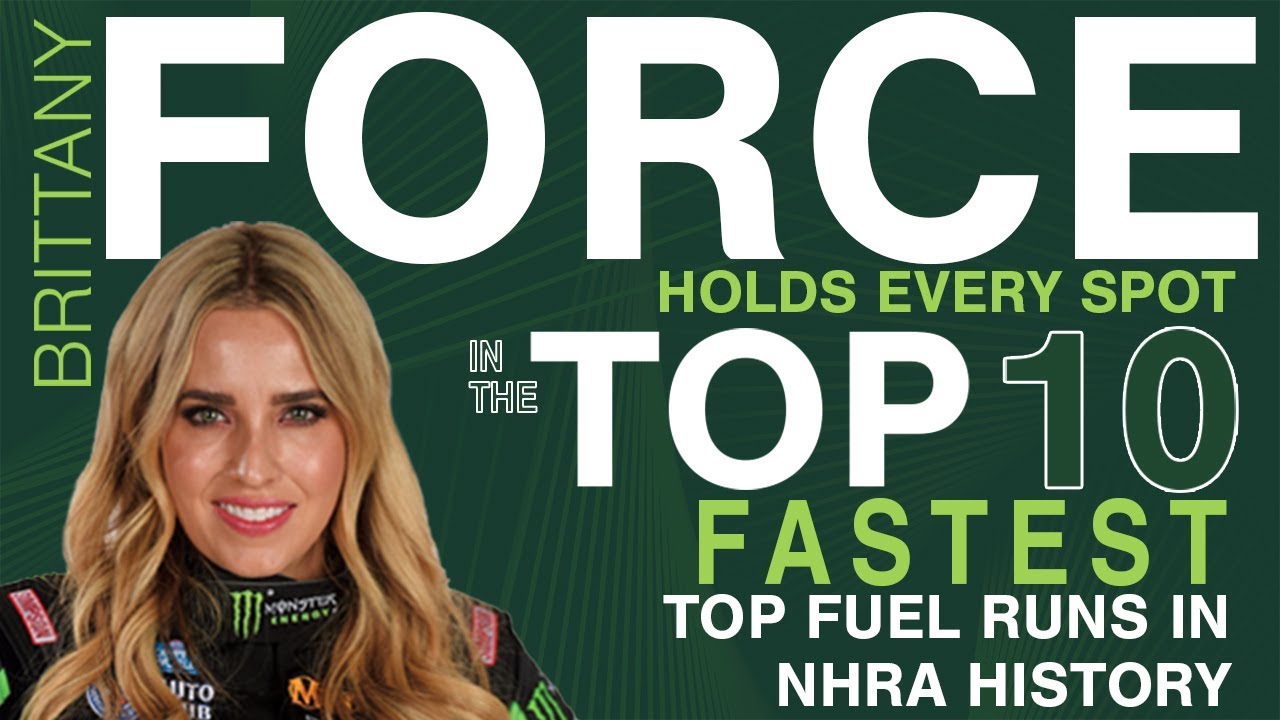 Brittany Force and the 10 FASTEST Top Fuel Runs in NHRA History