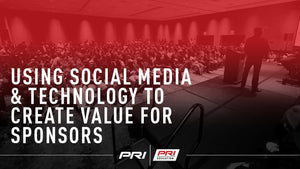 Using Social Media and Technology to Create Value for Sponsors