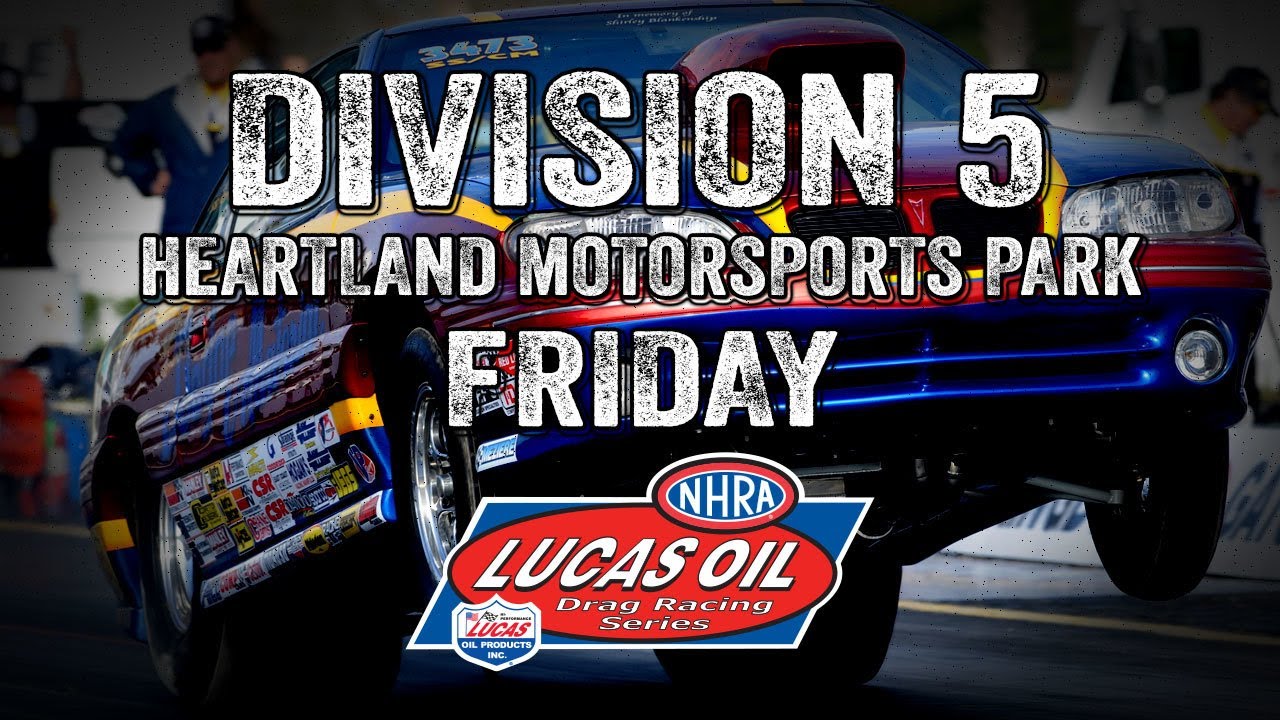 Division 5 NHRA Lucas Oil Drag Racing Series from Heartland Motorsports Park Friday