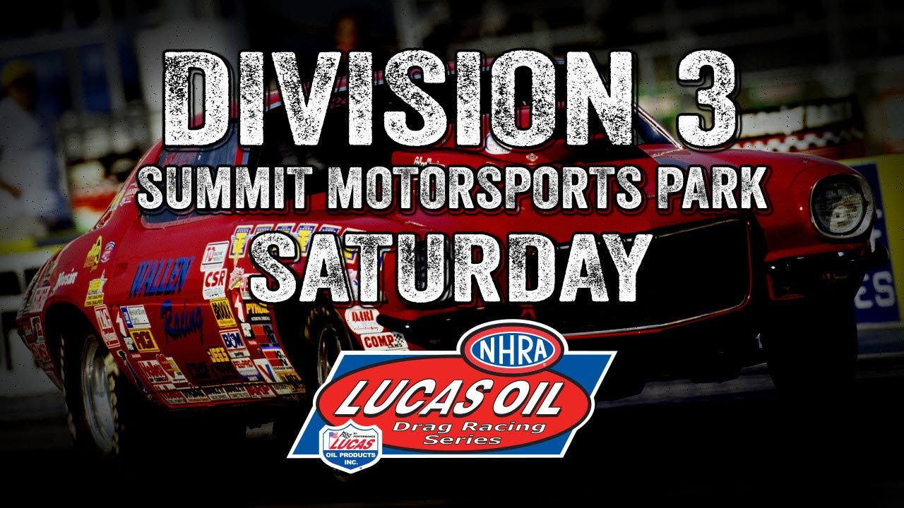 Division 3 NHRA Lucas Oil Drag Racing Series from Summit Motorsports Park Sunday