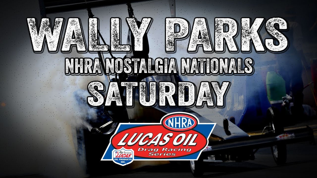 Wally Parks NHRA Nostalgia Nationals Saturday