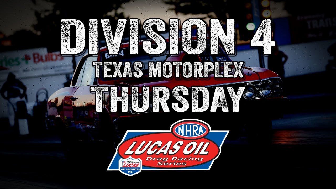 Division 4 NHRA Lucas Oil Drag Racing Series Texas Motorplex - Thursday