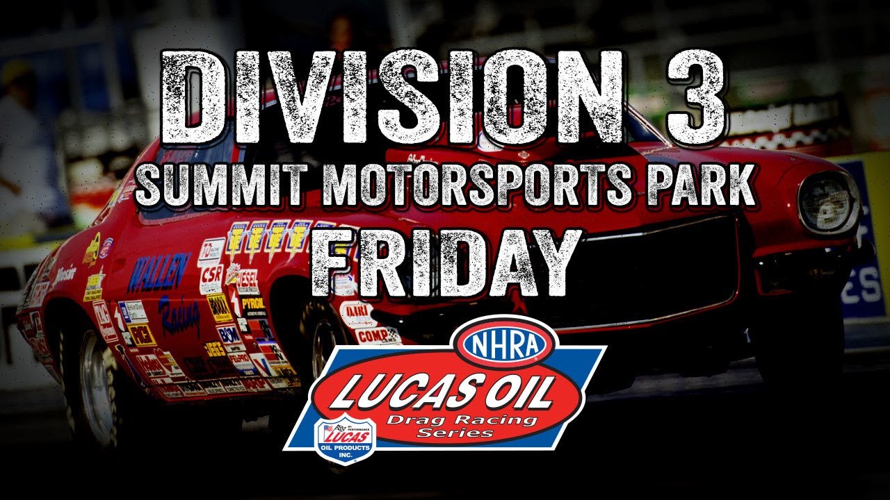 Division 3 NHRA Lucas Oil Drag Racing Series from Summit Motorsports Park