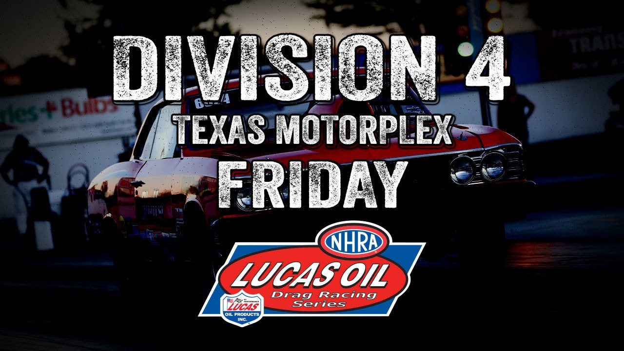 Division 4 NHRA Lucas Oil Drag Racing Series Texas Motorplex - Friday