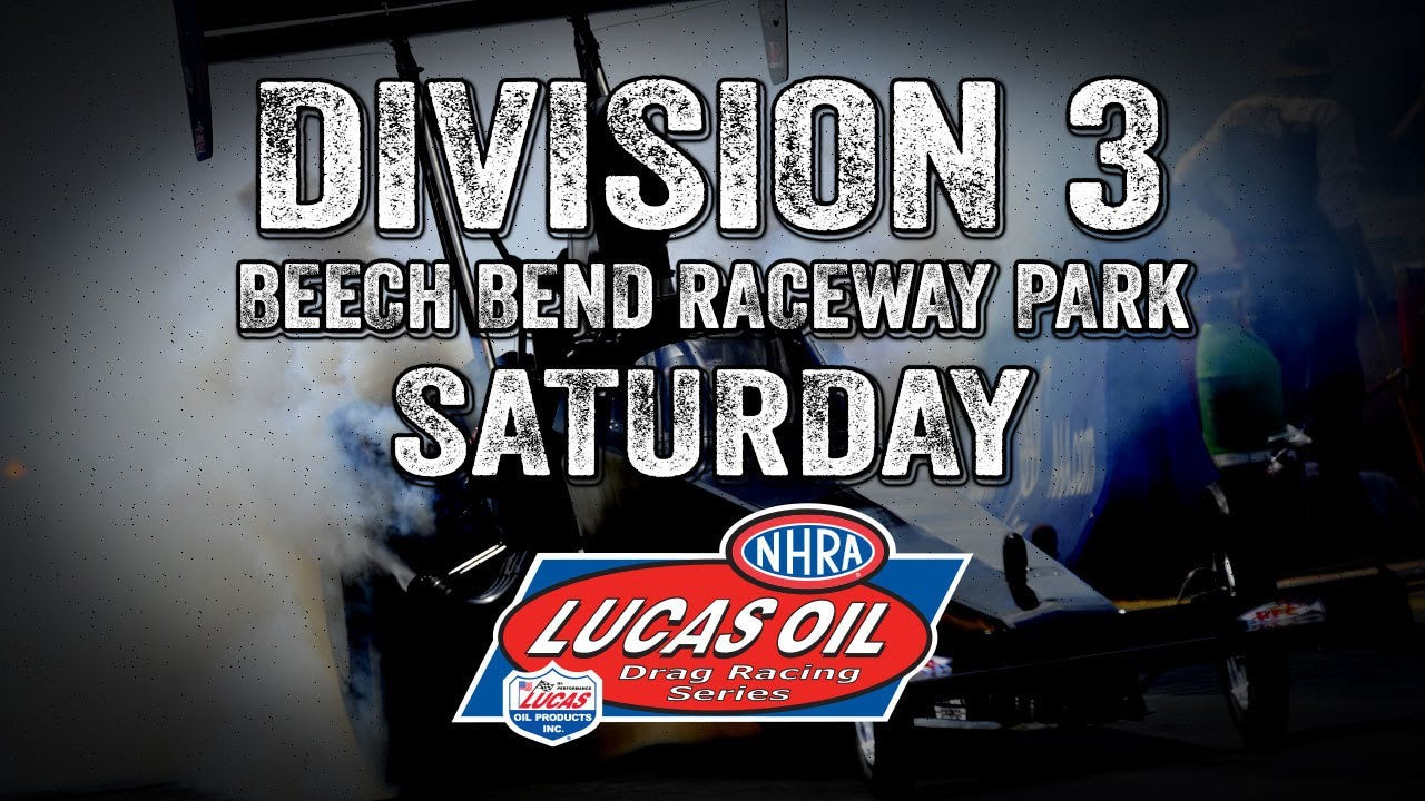 Division 3 NHRA Lucas Oil Drag Racing Series from Beech Bend Raceway Saturday