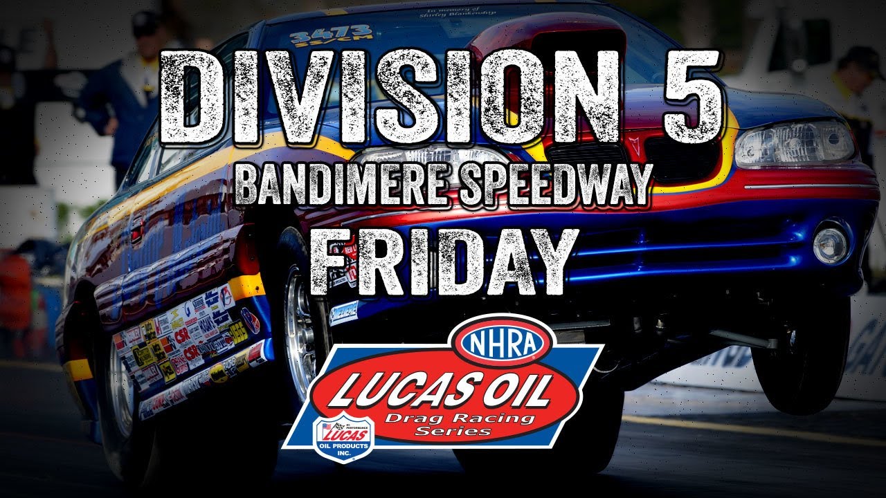 Division 5 NHRA Lucas Oil Drag Racing Series from Bandimere Speedway Friday