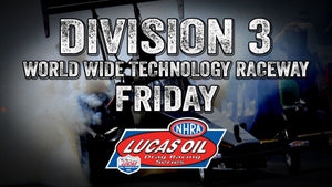 Division 3 NHRA Lucas Oil Drag Racing Series from World Wide Technology Raceway Friday