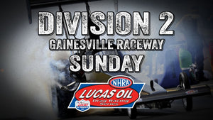 Division 2 NHRA Lucas Oil Drag Racing Series from Gainesville Raceway Sunday