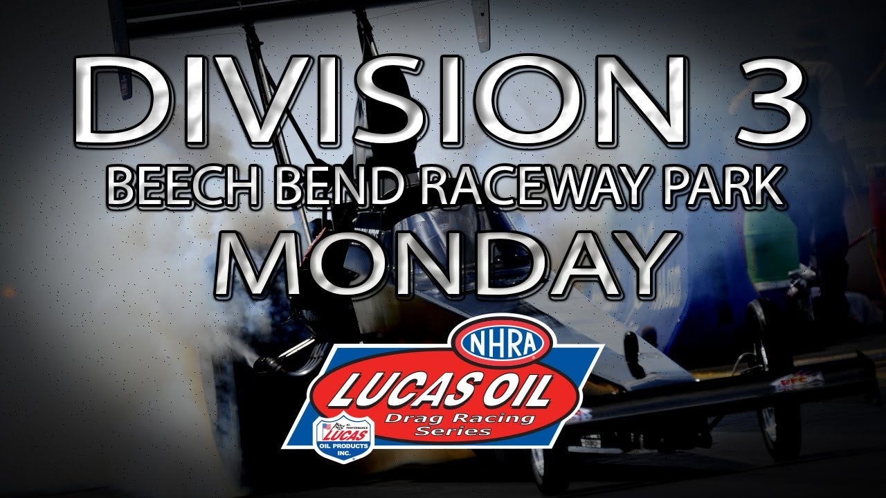 Division 3 NHRA Lucas Oil Drag Racing Series from Beech Bend Raceway Monday